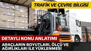 Araçların Boyutları, Ölçü ve Ağırlıkları ile Yüklenmesi Esasları