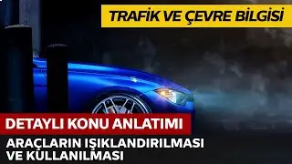 Araçların Işıklandırılması ve Kullanılması