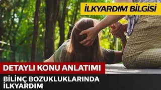 Bilinç Bozukluklarında İlkyardım