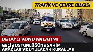 Geçiş Üstünlüğüne Sahip Araçlar ve Sürücülerinin Uyacağı Kurallar