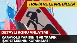Karayolu Yapısının ve Trafik İşaretlerinin Korunması