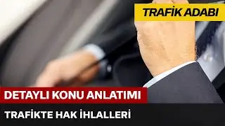 Trafikte Hak İhlalleri